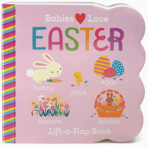 Babies Love Easter Lift-A-Flap Book